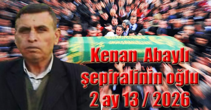 Köylülerimizden Kenan ABAYLI Vefaat Etti !..