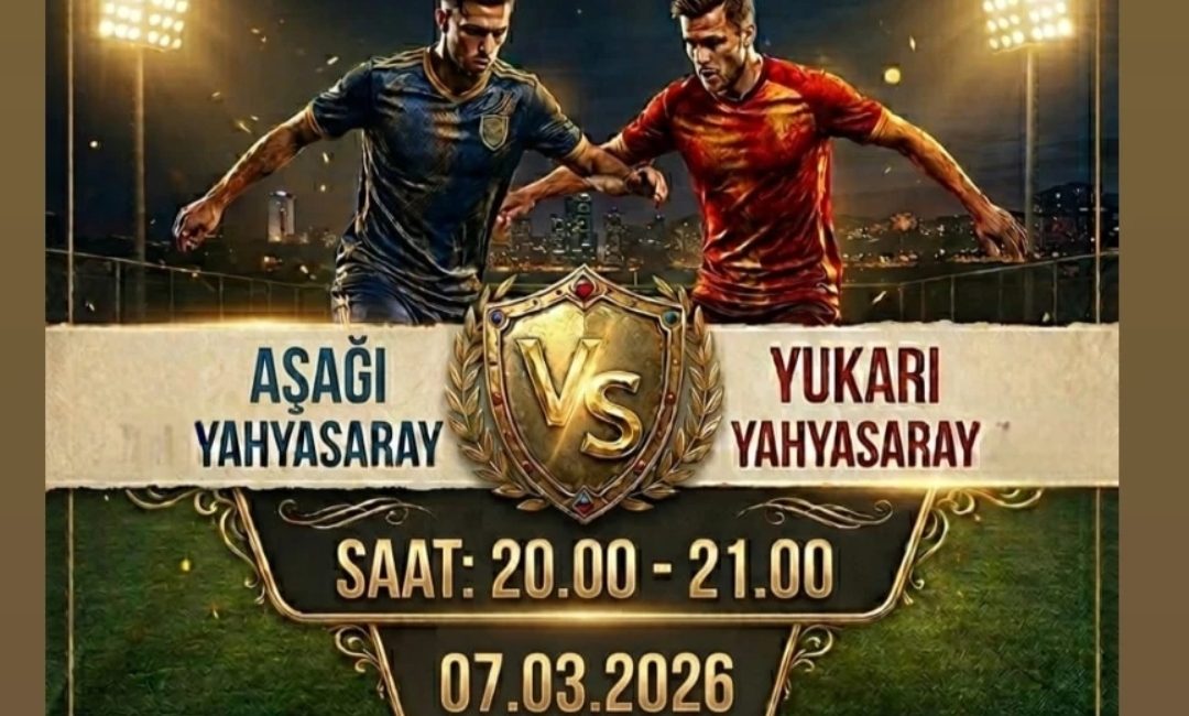 “YUKARI YAHYASARAY – AŞAĞI YAHYASARAY” Maçı Bu Akşam…