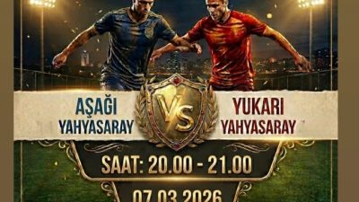 “YUKARI YAHYASARAY – AŞAĞI YAHYASARAY” Maçı Bu Akşam…